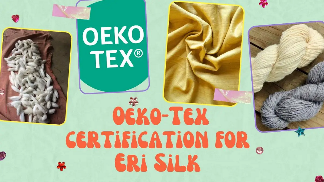 India’s eri silk gets Oeko-Tex certification, increases global market prospects